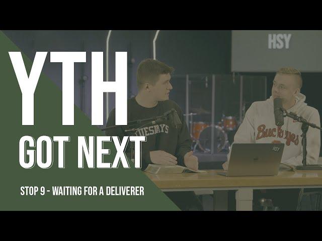 Youth Got Next- Stop 9: Waiting For A Deliverer