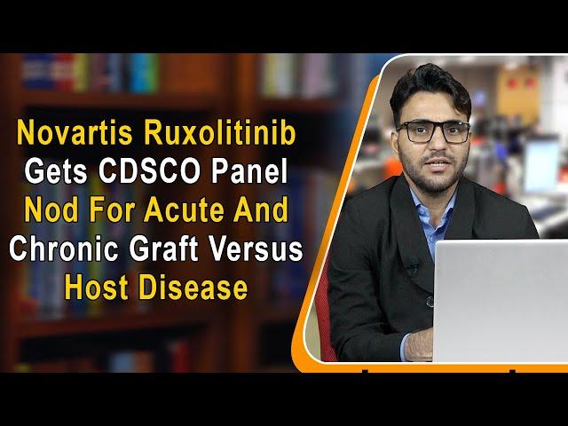 Novartis Ruxolitinib Gets CDSCO Panel Nod For Acute And Chronic Graft Versus Host Disease