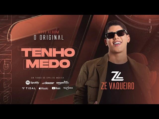 Zé Vaqueiro - Tenho Medo - O Original