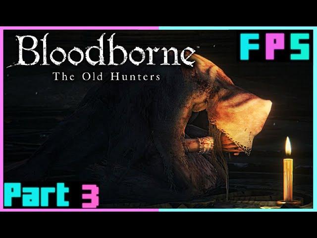Mistakes Were Made... | Bloodborne Part 3 - Foreman Plays Stuff