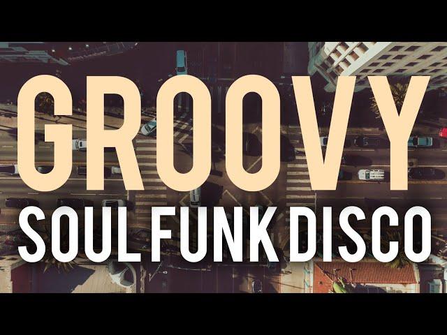 Groovy Soul Funk Disco Mix | The Best Disco House & Funky House Music