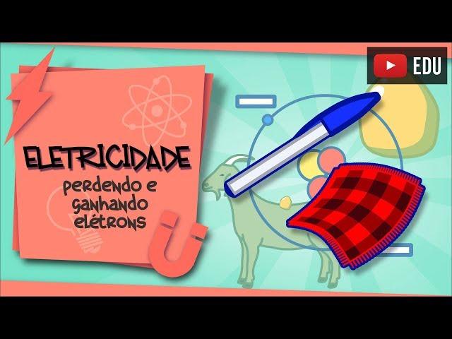 Eletricidade - materiais trocando elétrons