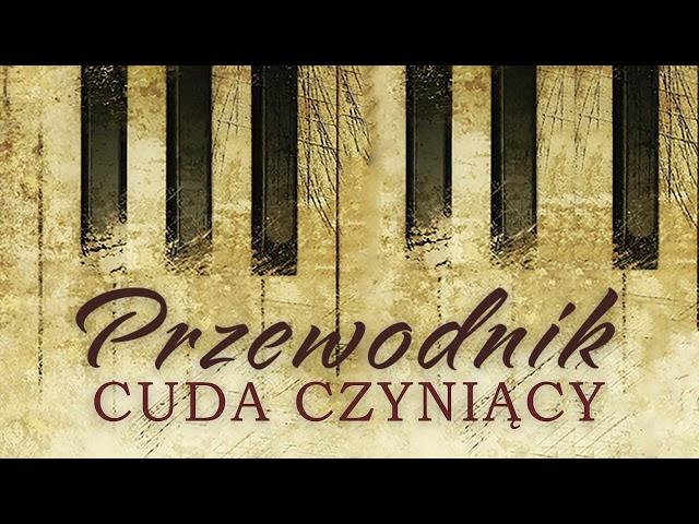 Przewodnik cuda czyniący | Christian Instrumental Music | Chrześcijańska muzyka instrumentalna