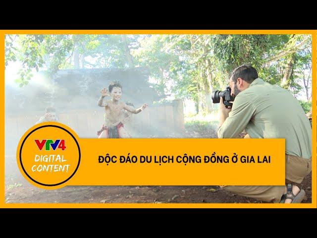 Độc đáo du lịch cộng đồng ở Gia Lai | VTV4