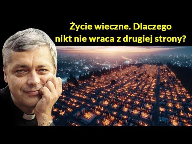 Życie wieczne, dlaczego nikt nie wraca z drugiej strony #pawlukiewicz