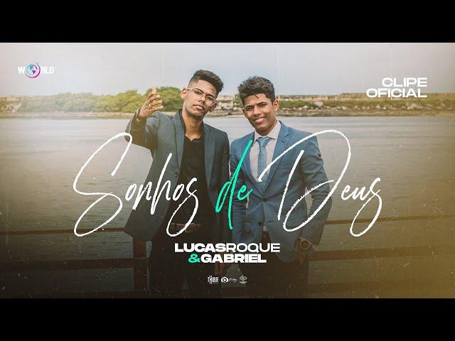 Lucas Roque e Gabriel - Sonhos de Deus (Clipe Oficial) @WorldDigitalMusic