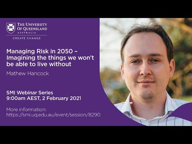 Managing Risk in 2050 – Imagining the things we won’t be able to live without