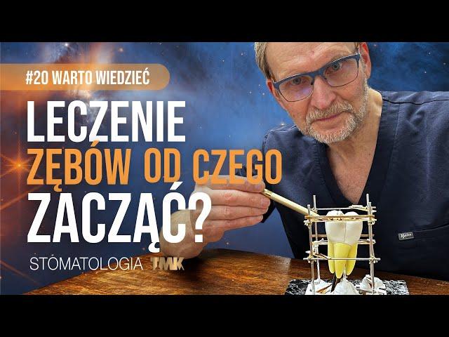 Leczenie zębów - od których zacząć? #20 Warto wiedzieć | Stomatologia TMK