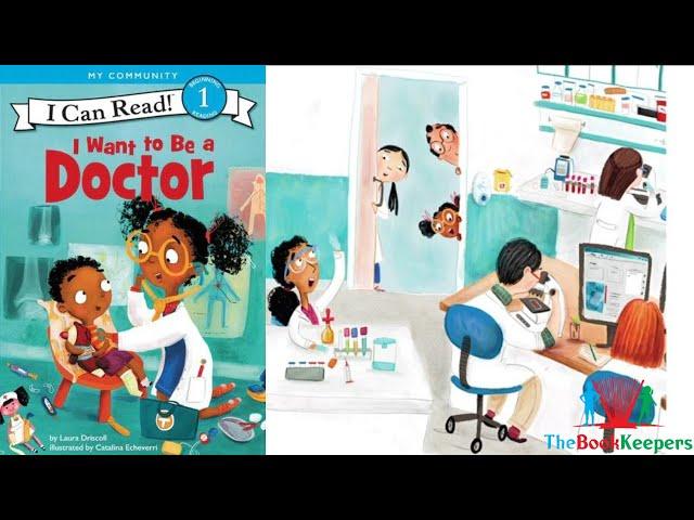 🩺 Kids Book Read Aloud: I Want To Be A Doctor by Laura Driscoll