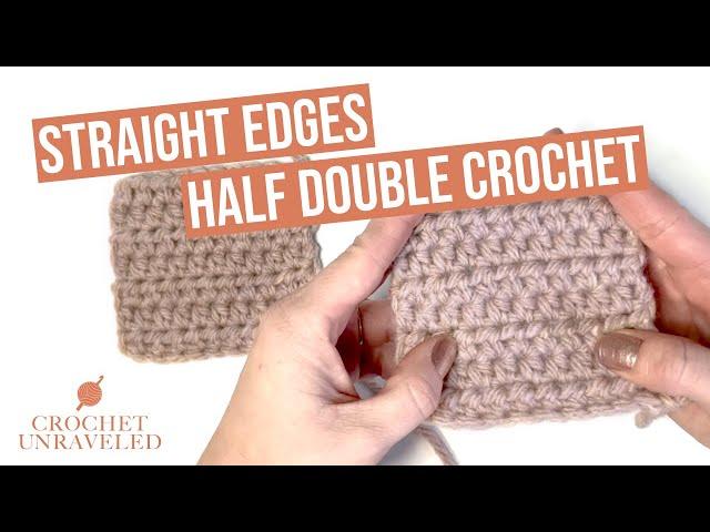 How to Crochet Straight Edges with Half Double Crochet | Crochet Unraveled