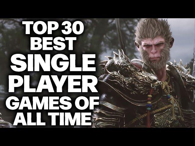 Top 30 Best Single Player Games of All Time You Need To Play At Least Once (2024 Edition)