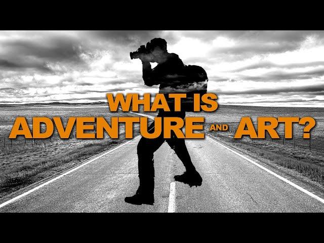 Adventure & Art - An Introduction