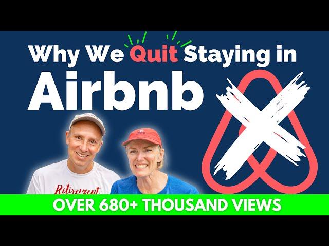 Why We QUIT Staying at Airbnb! | Is There A Better Way To Stay?