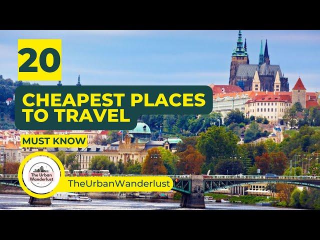 Top 20 Of The Cheapest Places To Travel