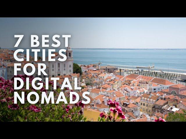 7 Best Cities For Digital Nomads: Work And Explore The World