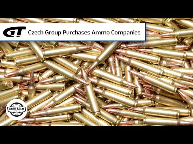 Czech Group Purchases Ammo Companies | Gun Talk Radio