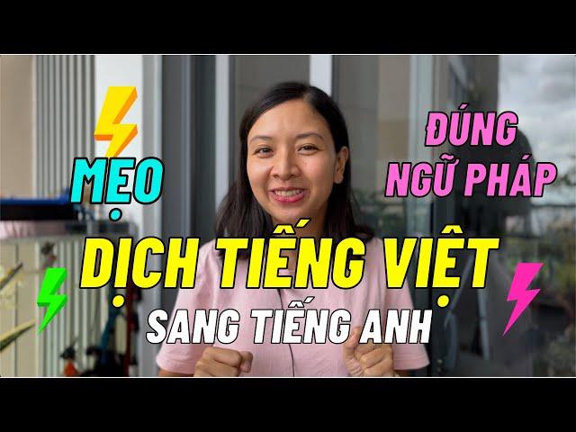 (Mẹo) Cách Dịch Tiếng Việt Sang Tiếng Anh ĐÚNG Ngữ Pháp | KISS English