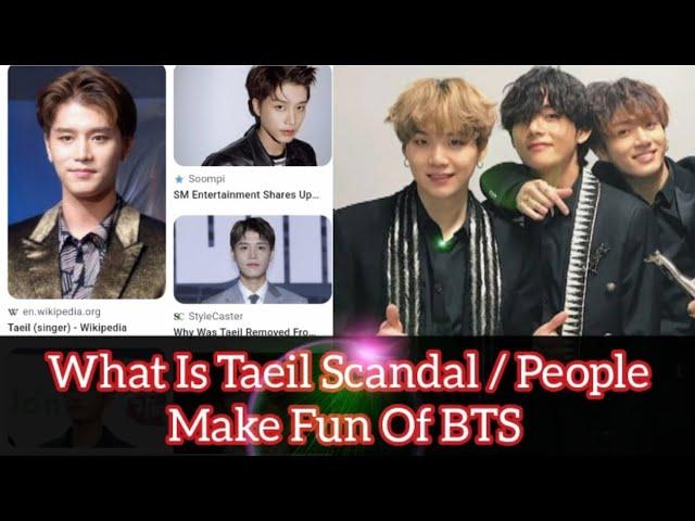 What's Taeil Scandal +  People Make Fun Of BTS