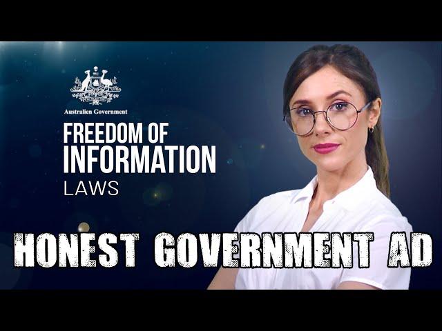 Honest Government Ad | FOI Laws