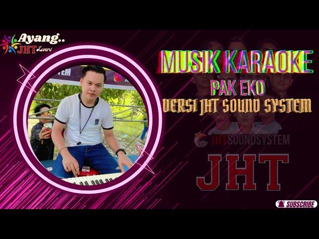 New Karaoke Masuk Pak Eko By JHT Sound System