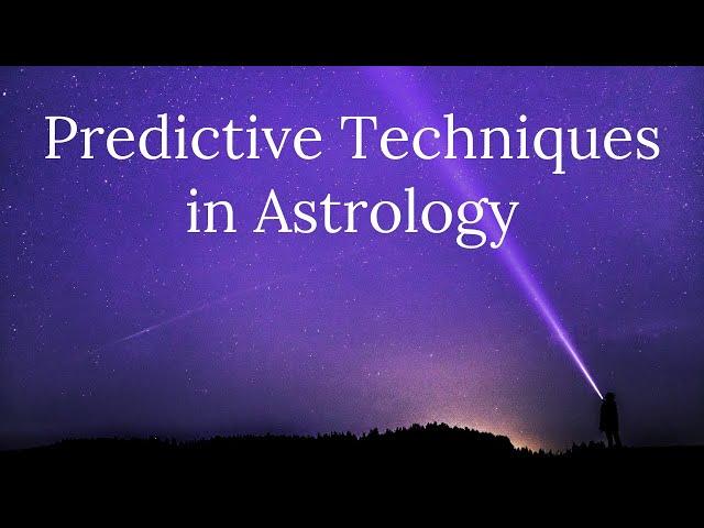Predictive Techniques in Astrology