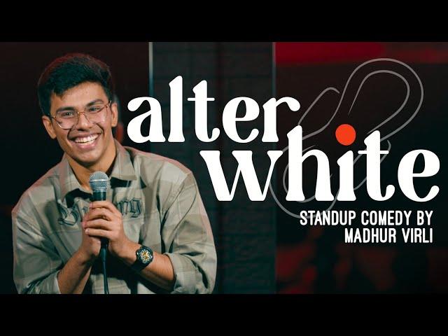 Alter White | Stand Up Comedy by Madhur Virli