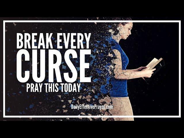 Prayer To Break Every Curse Spoken Against You | How To Break Curses Over Your Life