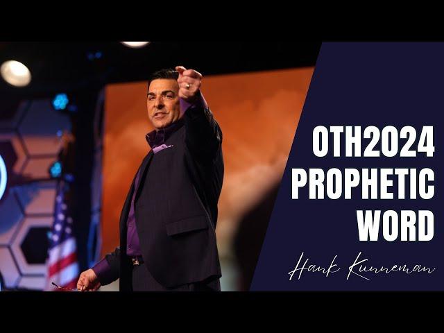 OTH2024 Prophetic Word | Hank Kunneman