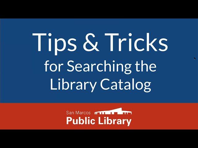Tips & Tricks for Searching the Library Catalog