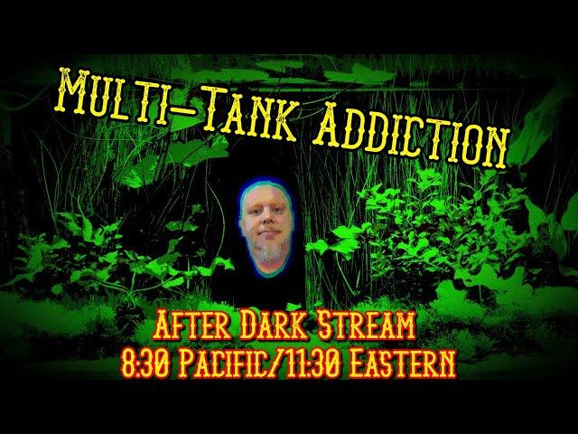 Multi-Tank Addiction After Dark