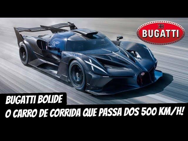 BUGATTI BOLIDE - O CARRO DE CORRIDA QUE PASSA DOS 500 KM/H!!