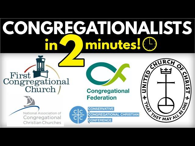 Congregationalists Explained in 2 minutes