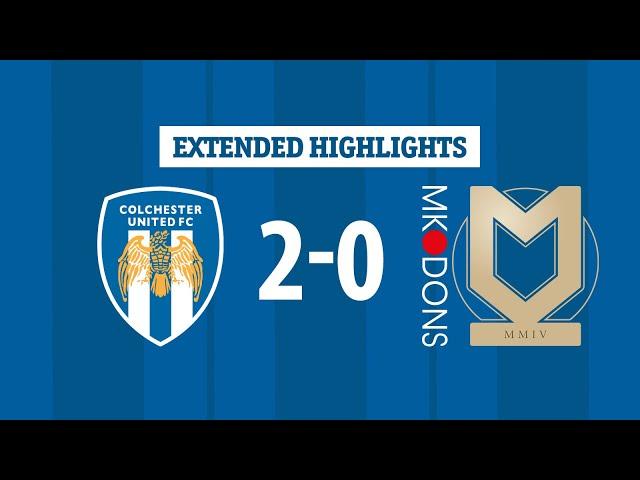 Extended Highlights | Colchester United 2-0 MK Dons