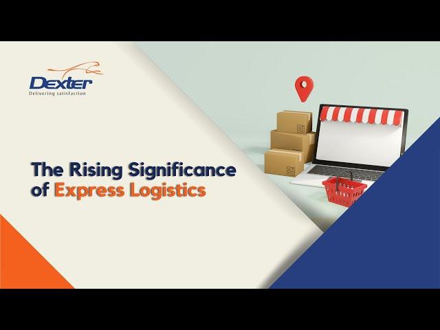 The Rising Significance of Express Logistics