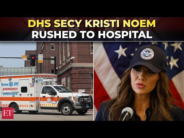 Kristi Noem rushed to hospital by ambulance; Shocking details emerge on DHS Secy’s medical emergency