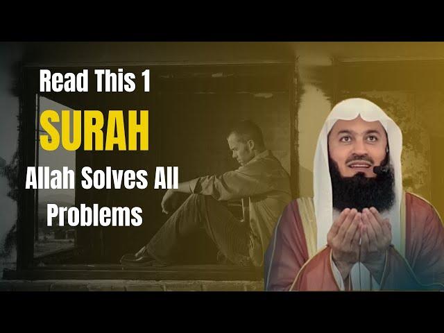 Read This 1 Surah Allah will solve Problems [Insh'Allah] | Mufti Menk