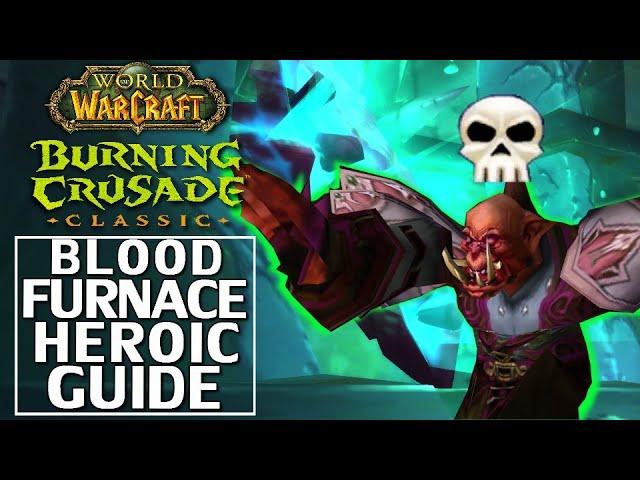 Heroic Blood Furnace Guide - Burning Crusade Classic