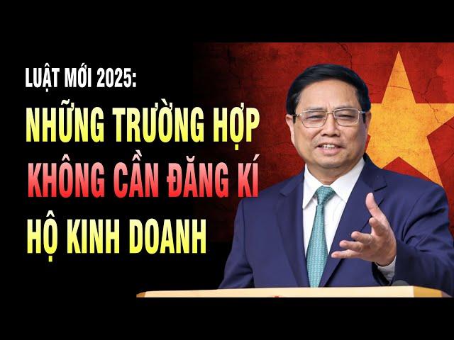 Luật Mới 2025 Những trường hợp không cần đăng ký hộ kinh doanh ?