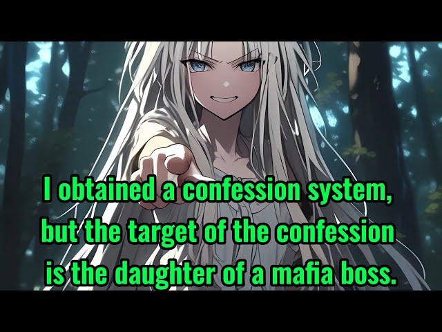 I obtained a confession system, but the target of the confession is the daughter of a mafia boss.