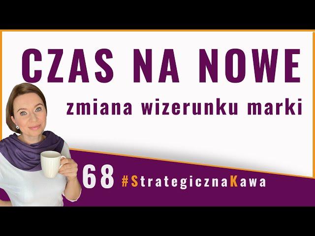 Czas na zmiany | STRATEGICZNA KAWA  #68