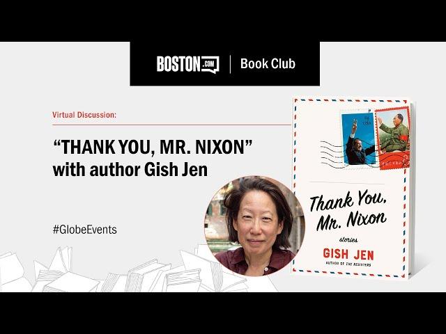 Boston.com Book Club Discussion: "Thank You, Mr. Nixon" with Gish Jen