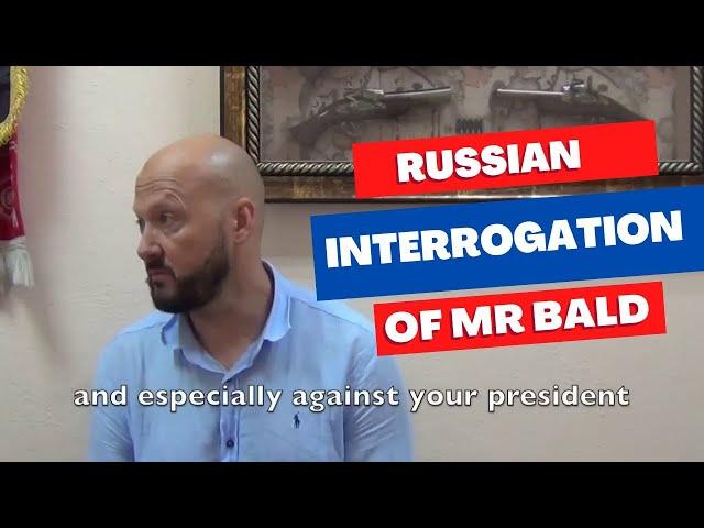 Bald And Bankrupt RUSSIAN INTERROGATION Arrested In Russia