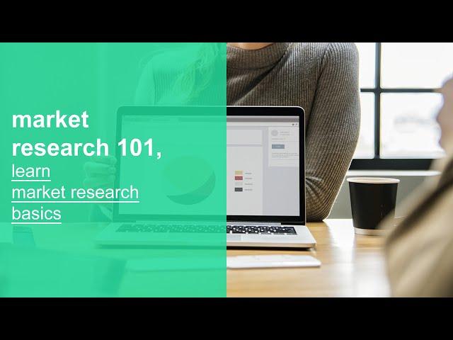 market research 101, learn market research basics, fundamentals, and best practices