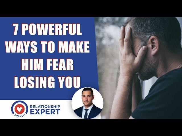 7 Powerful Ways To Make Him Scared Of Losing You