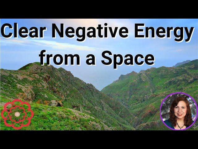 Reiki to Clear Negative Energy from a Space 