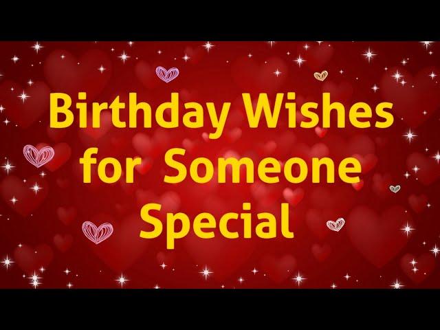 Birthday wishes for someone special | Happy birthday wishes for your loved one