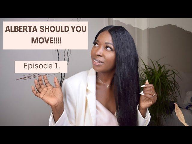 Should You Move  To Alberta  | Toronto To Alberta | Life In Edmonton | Starting Your New Life ep. 1