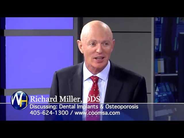 Dental Implants & Osteoporosis with Stillwater, OK Richard Miller, DDS