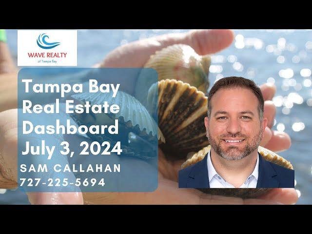  Tampa Bay Real Estate Dashboard - July 17, 2024 