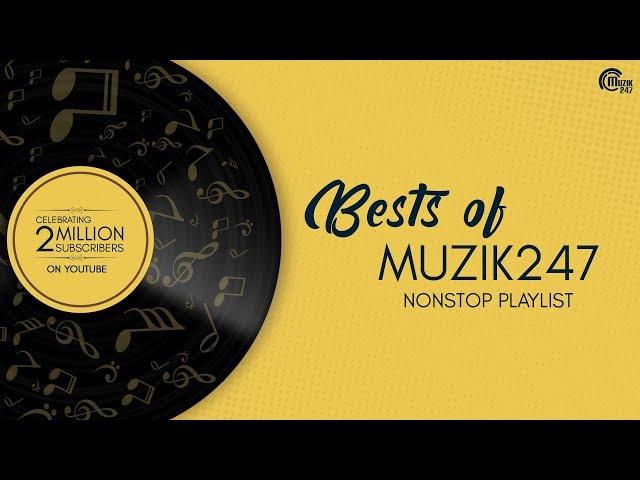 Top Best songs of Muzik247 | Celebrating 2 million subscribers | Nonstop playlist